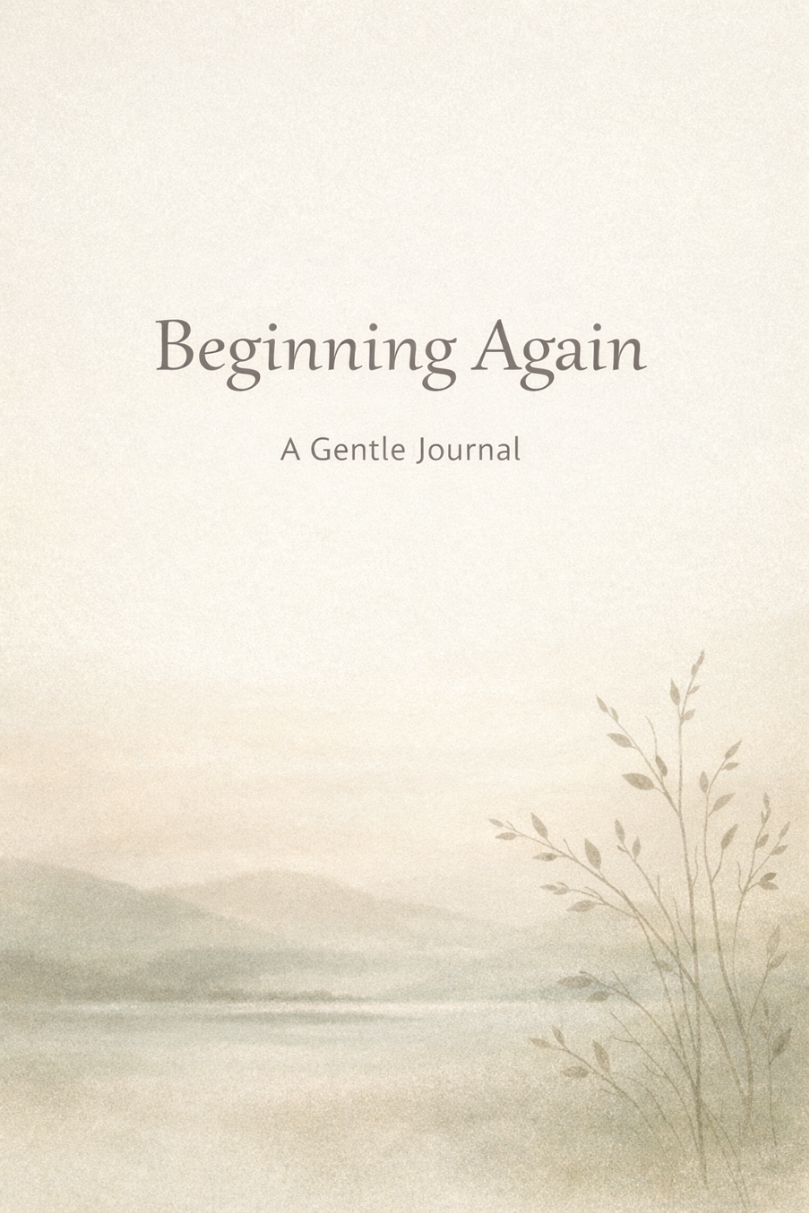 Beginning Again - A Gentle Journal